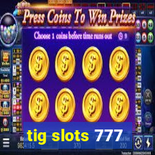 tig slots 777